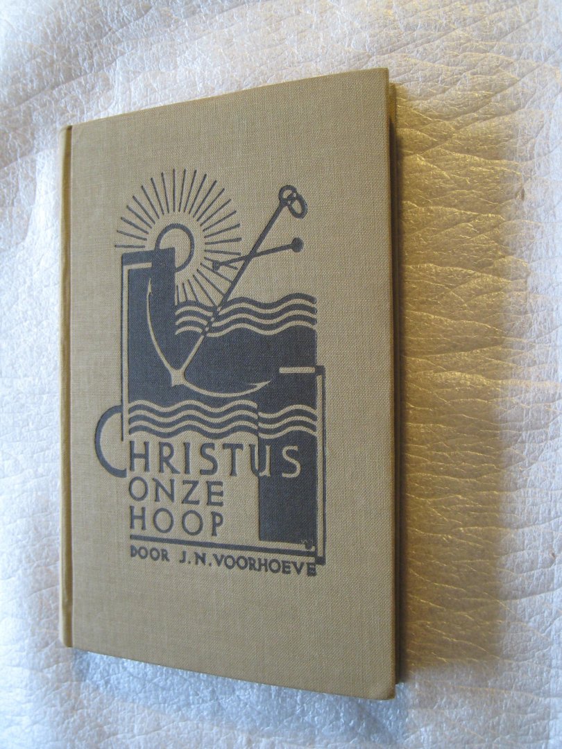 Voorhoeve, J.N. - Christus onze hoop / Een beschouwing over den brief aan de Kolossers