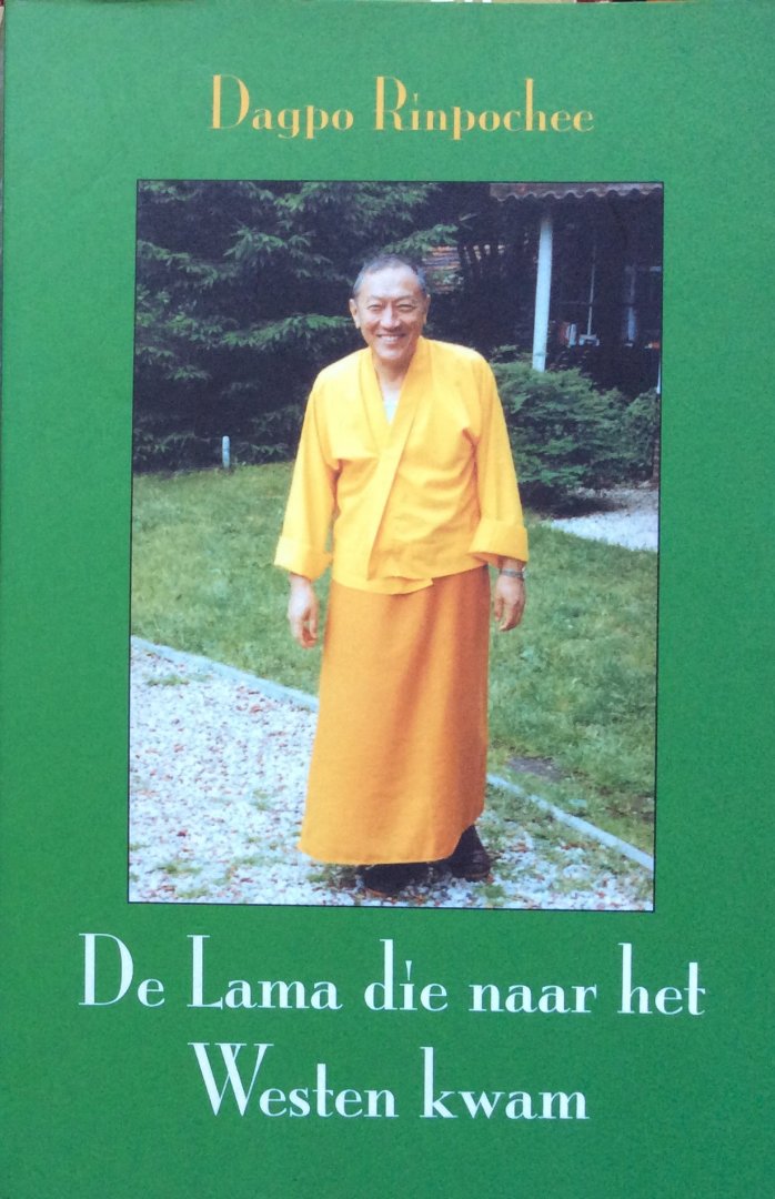 Dagpo Rinpochee - De Lama die naar het Westen kwam; autobiografie