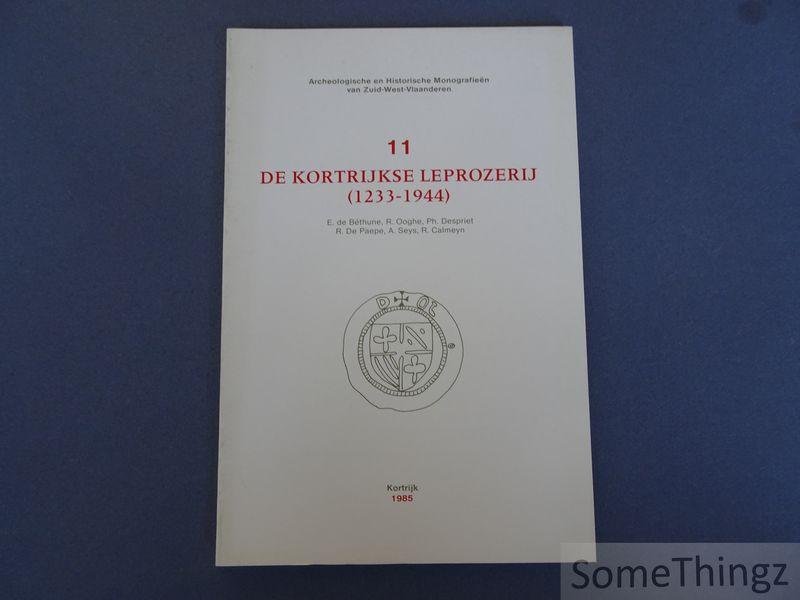 de Béthune, E. / Ooghe, R. / Despriet, Philippe [e.a.] - De Kortrijkse leprozerij (1233-1944)