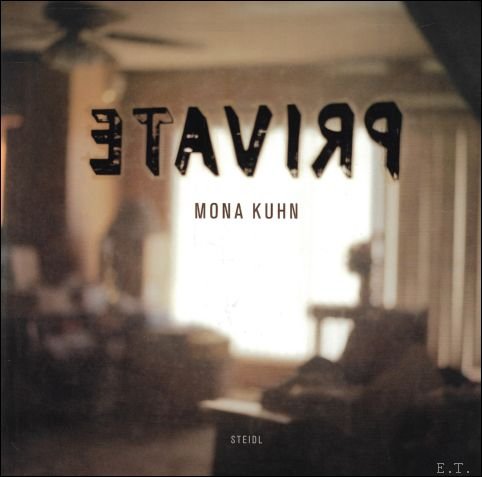 Mona Kuhn ; David Campany; - Mona Kuhn : Private Mona Kuhn ; David Campany; - Mona Kuhn : Private