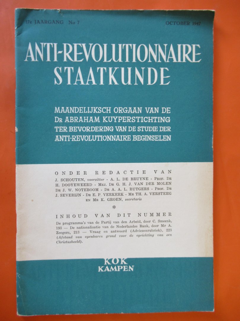 Redactie: Schouten / de Bruyne/ Dooyeweerd e.a. - Antirevolutionaire Staatkunde maandelijks orgaan van de Dr. Abraham Kuyperstichting