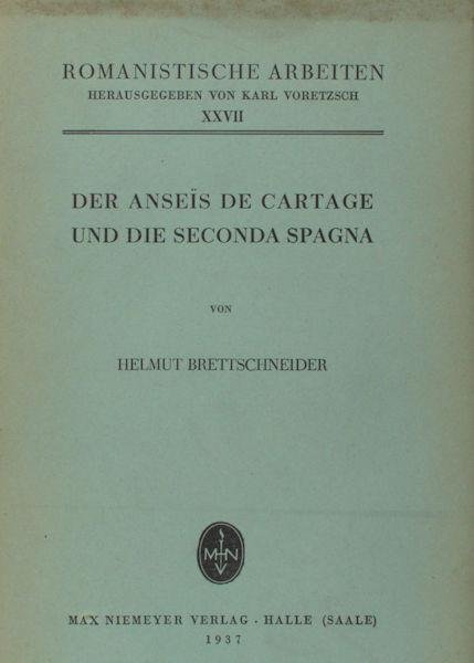 Brettschneider, Helmut. - Der Anseïs de Cartage und Die Seconda Spagna.