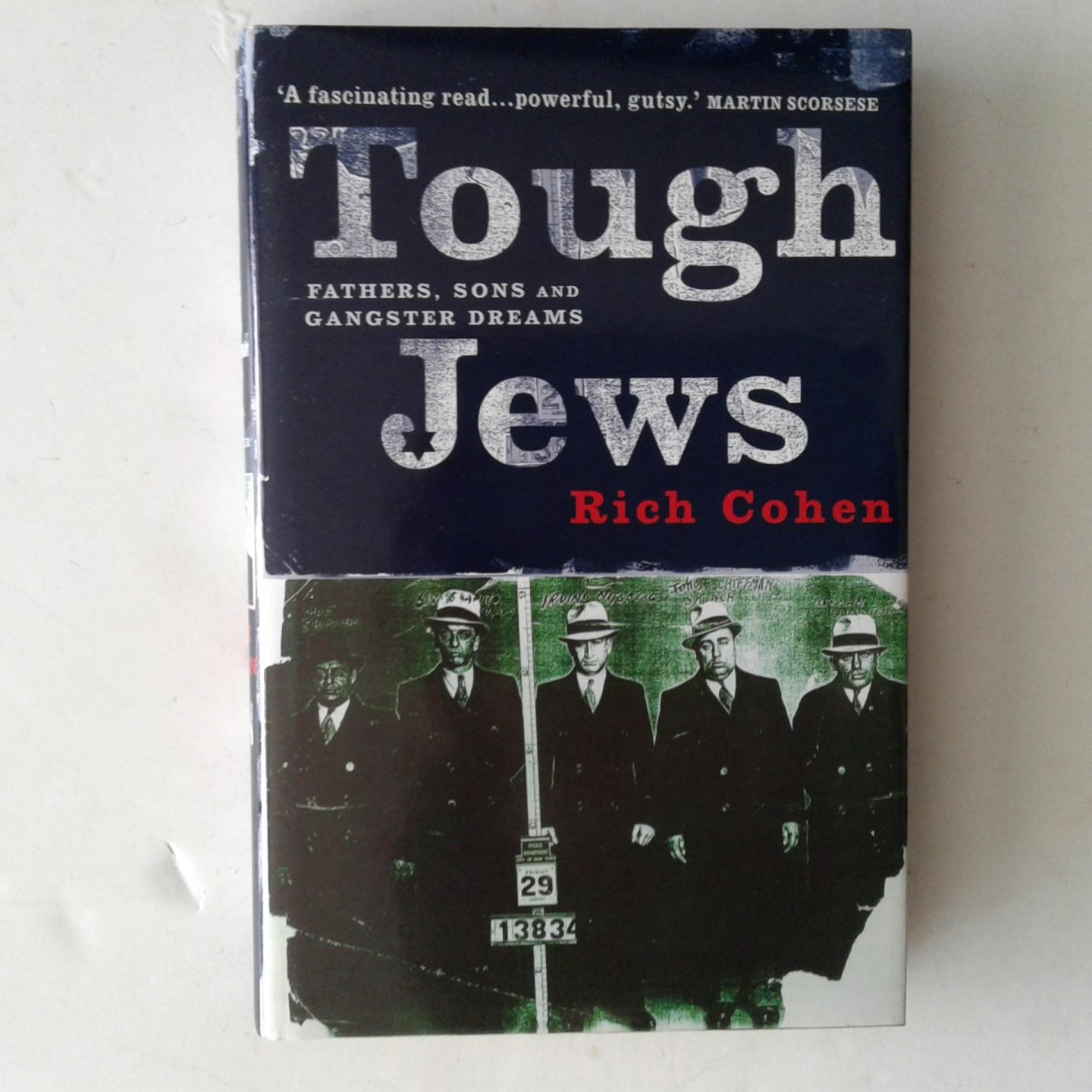 Cohen, Rich - Tough Jews ; Fathers, Sons and Gangster Dreams