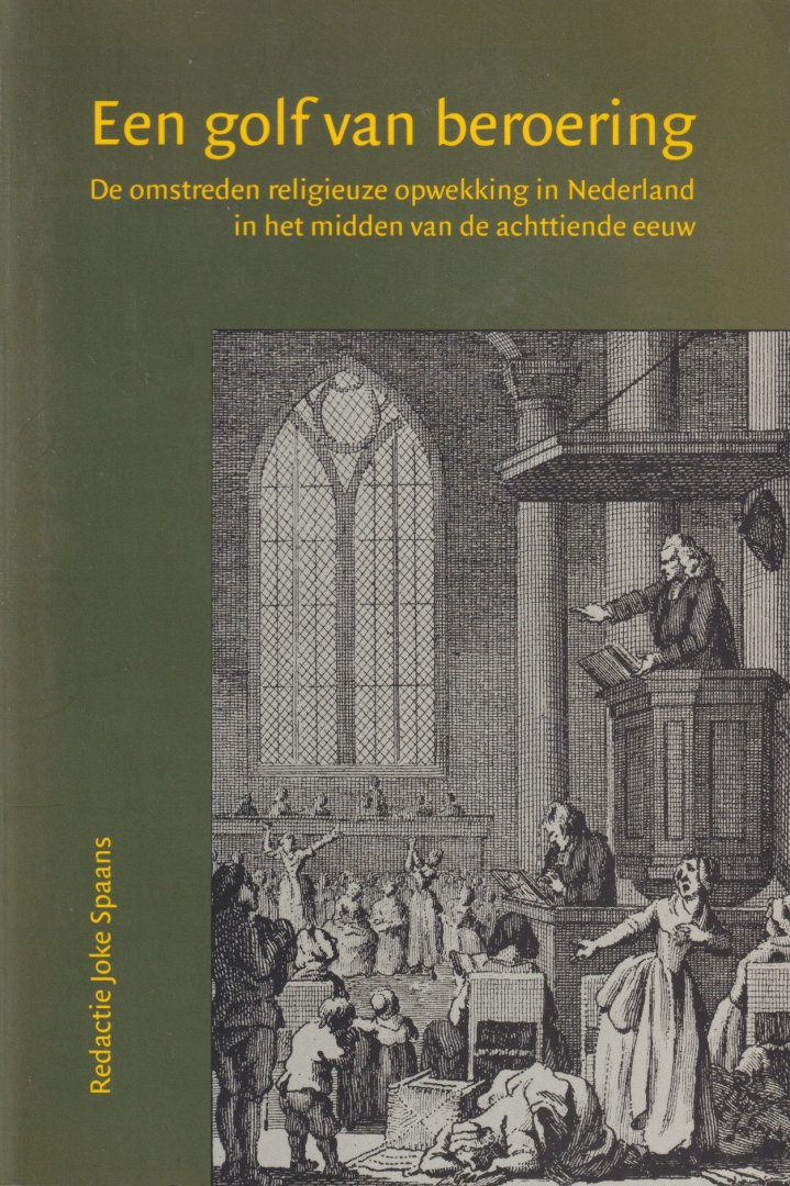 Spaans, Joke - Een golf van beroering. De omstreden religieuze opwekking in Nederland in het midden van de achttiende eeuw