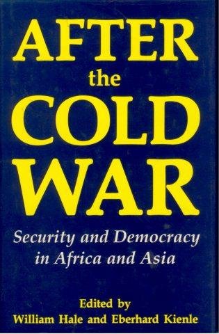 Hale, William. - After the Cold War: Security and Democracy in Africa and Asia.
