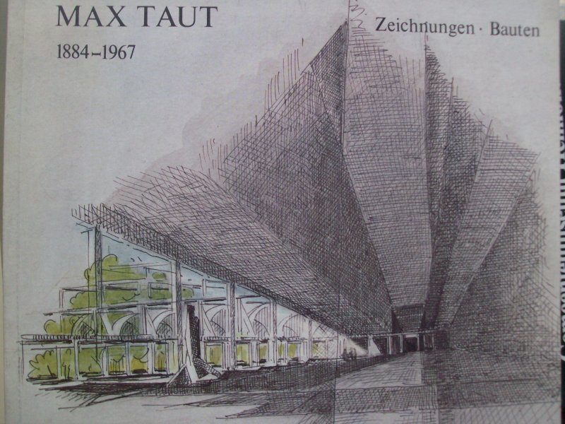 Behne, Adolf / Konrad Sage / ed. - Max Taut.  -  1884-1967  zeichnungen. bauten