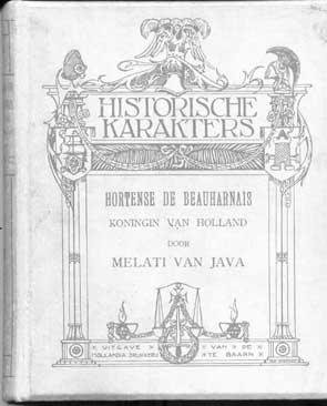 Melati van Java - Hortense de Beauharnais. Koningin van Holland