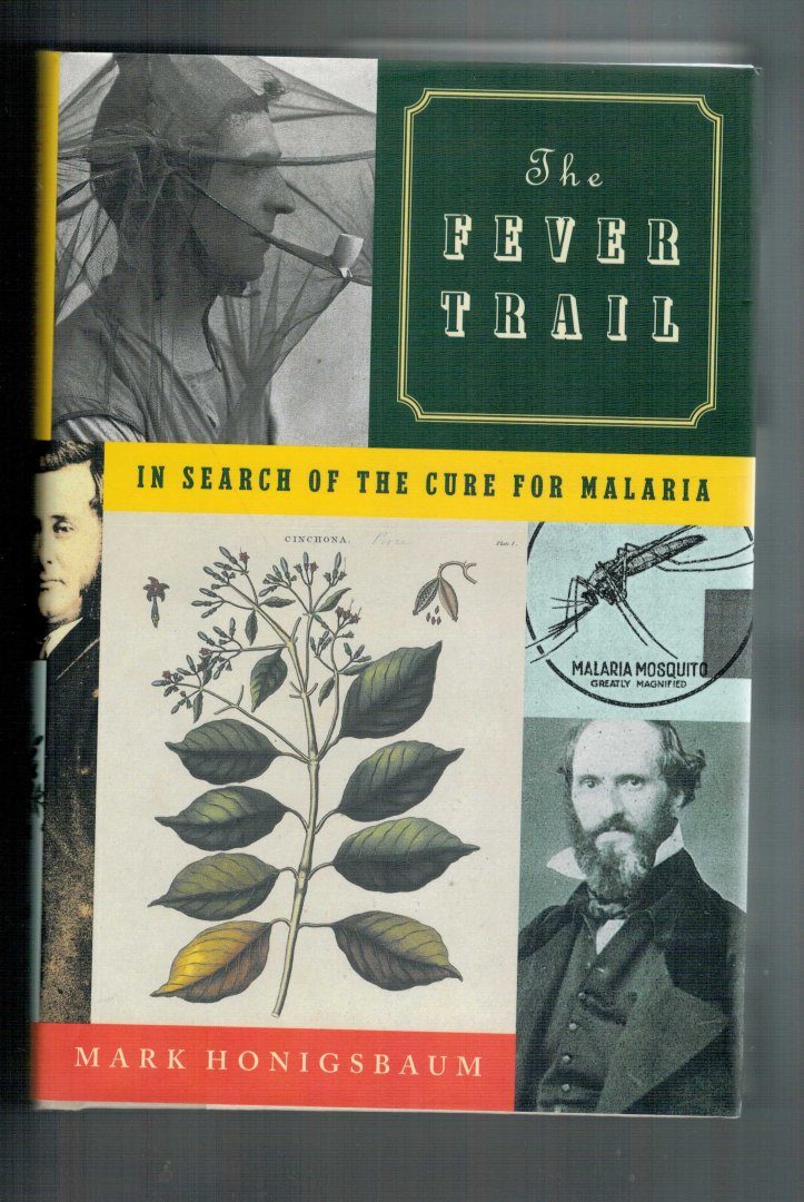 Honigsbaum, Mark. - The fever trail : in search of the cure of malaria.