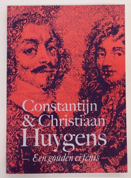 LEMMENS, CHARLOTTE. - Constantijn en Christiaan Huygens, Een gouden erfenis