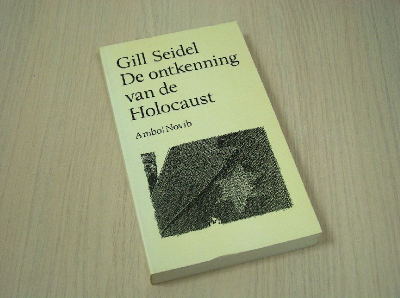 Seidel, Gill - De  ontkenning van de Holocaust.Antisemitisme,racisme