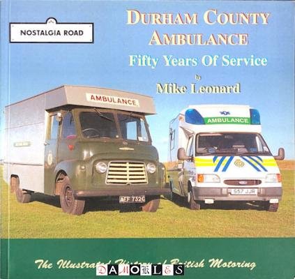 Mike Leonard - Durham County Ambulance: Fifty Years of Service