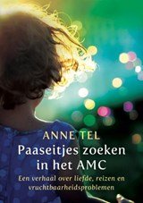 Paaseitjes zoeken in het AMC - een verhaal over liefde, reizen en vruchtbaarheidsproblemen