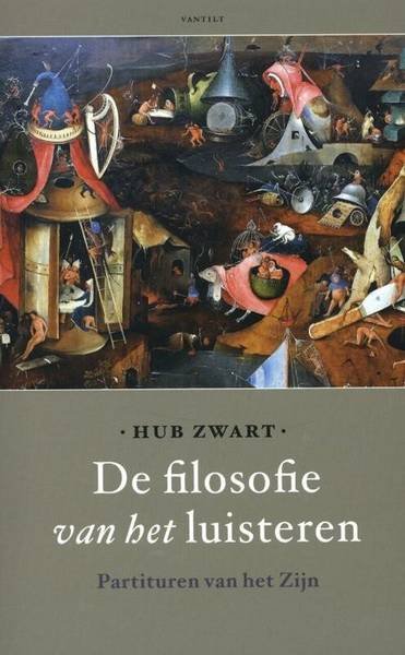 ZWART, HUB. - De filosofie van het luisteren. Partituren van het zijn.
