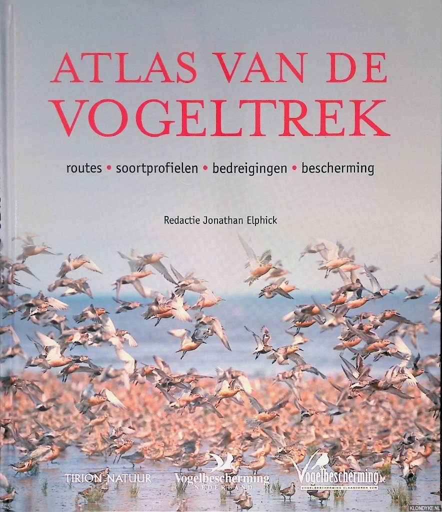 Elphick, Jonathan (redactie) - Atlas van de vogeltrek: Routes, soortprofilelen, bedreigingen, beschermingen