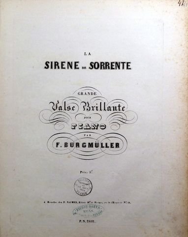 Burgmüller, Frédéric: - La Sirène de Sottente. Grande valse brillante pour piano