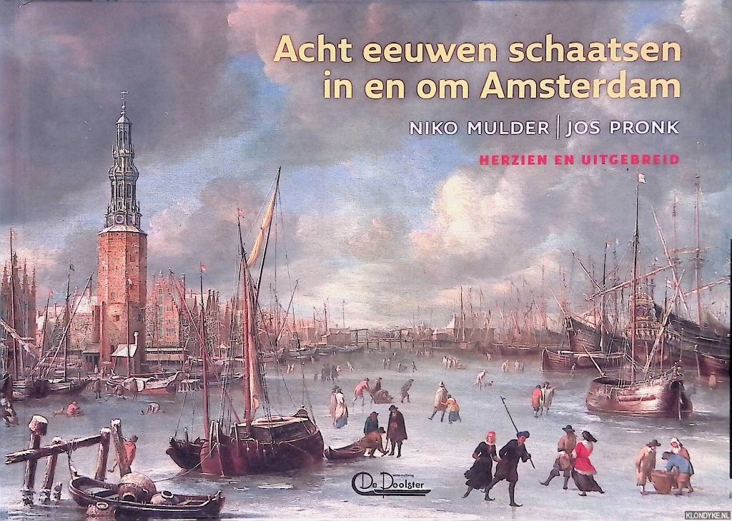 Mulder, Niko & Jos Pronk - Acht eeuwen schaatsen in en om Amsterdam - Herziene en uitgebreide druk