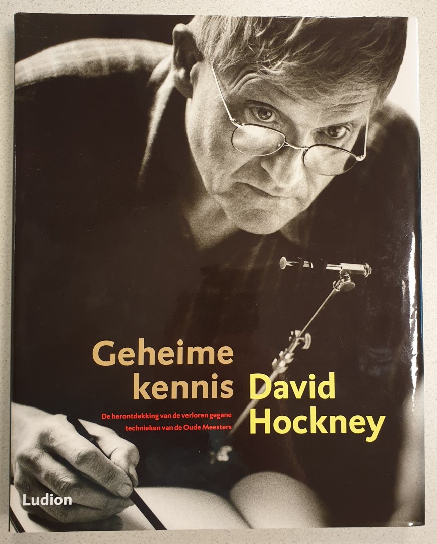 Hockney, David - Geheime kennis [De herontdekking van de verloren gegane technieken van de Oude Meesters]