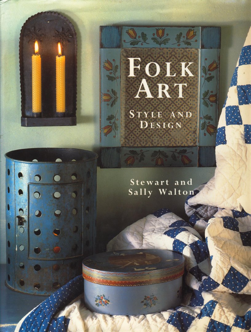Walton, Stewart & Walton, Sally - Folk Art. Style and Design