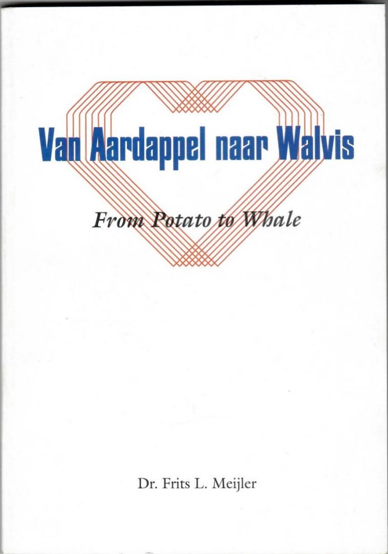 Meijler, Dr. Frits L. - Van aardappel naar walvis - From potato to whale