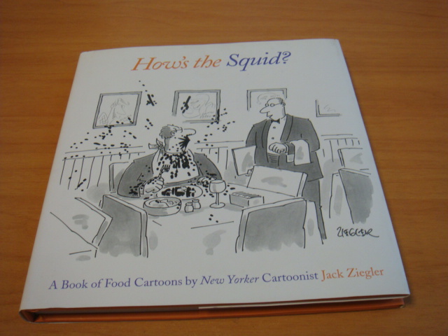 Ziegler, Jack - How's The Squid? - A Book of Food Cartoons