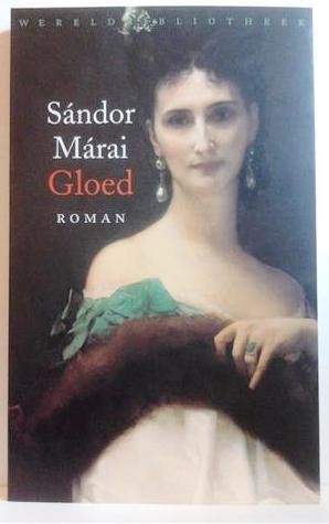 MARAI Sandor - Gloed (roman) (vertaling van A gyertyák csonkig égnek - 1942)