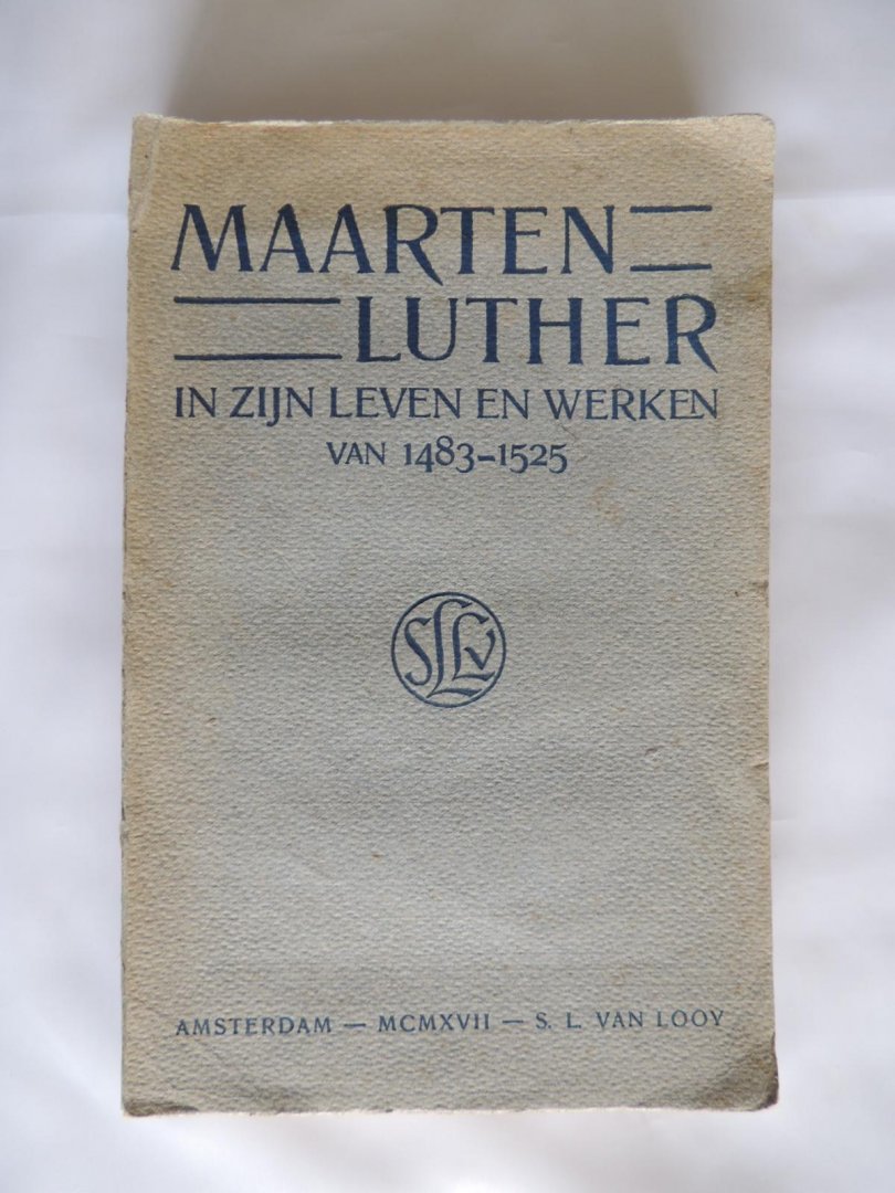 Bronsveld, A. W. / Pont, J. W. / Rust, J. A. - Maarten Luther in zijn leven en werken van 1483- 1525