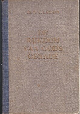 Lamain, Ds. W.C. - De rijkdom van Gods genade