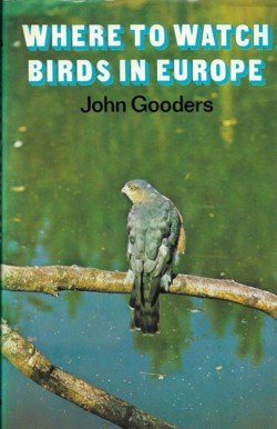 Gooders, John - Where to watch birds in Europe