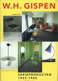 GISPEN -  Koch, Andre M.: - W.H. Gispen. Serieproducten 1923-1960