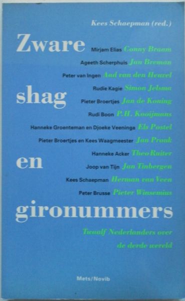 Schaepman, Kees (red); Braam, Conny; Breman, Jan; Heuvel, Aad van den e.a. - Zware shag en gironummers Twaalf Nederlanders over de derde wereld