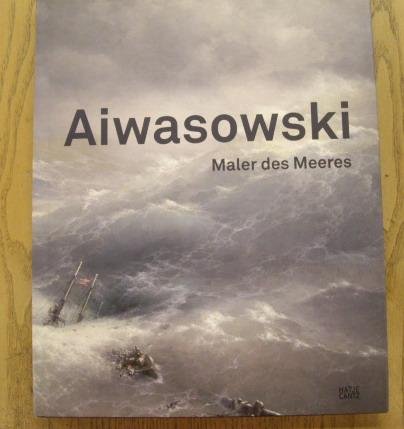 AIWASOWSKI - INGRIED BRUGGER UND LISA KREIL. - Aiwasowski. Maler des Meeres.