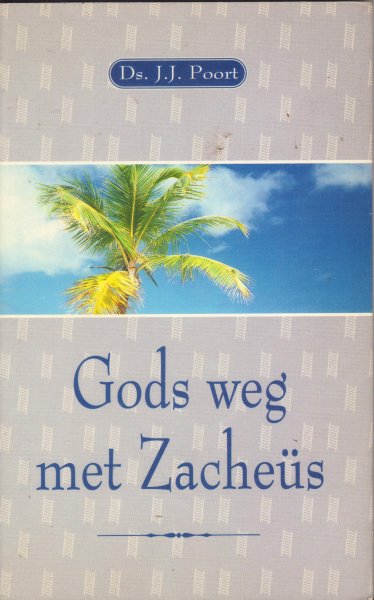 Poort, Ds. J.J. - Gods weg met Zacheüs