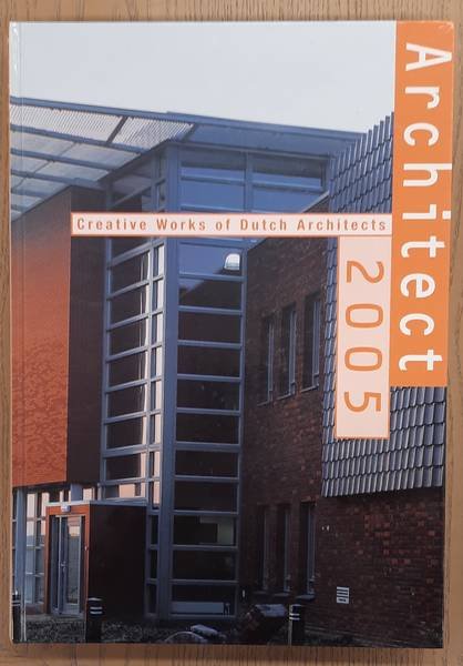 ARCHITECT 2005. - Architect 2005. Creative works of Dutch architects.