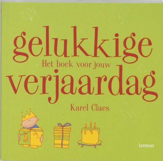 Claes, K. - Gelukkige verjaardag / het boek voor jouw verjaardag