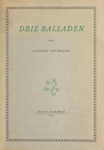 Doorn, Andries van (=W.J.A.M. Asselbergs). - Drie balladen.