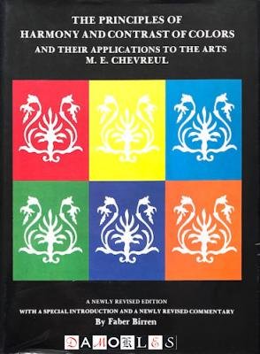 M.E. Chevreul, Faber Birren - The Principles of Harmony and Contrast of Colors and Their Applications to the Arts