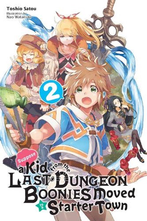 Toshio Satou - Suppose a Kid from the Last Dungeon Boonies Moved to a Starter Town, Vol. 2 (light novel)