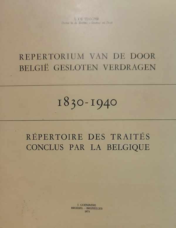 DE TROYER I. - Repertorium van de door België gesloten verdragen. 1830-1940. Répertoire des traités conclus par la Belgique.