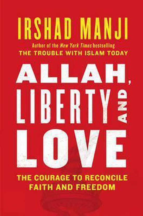 Manji, Irshad - Allah, Liberty And Love