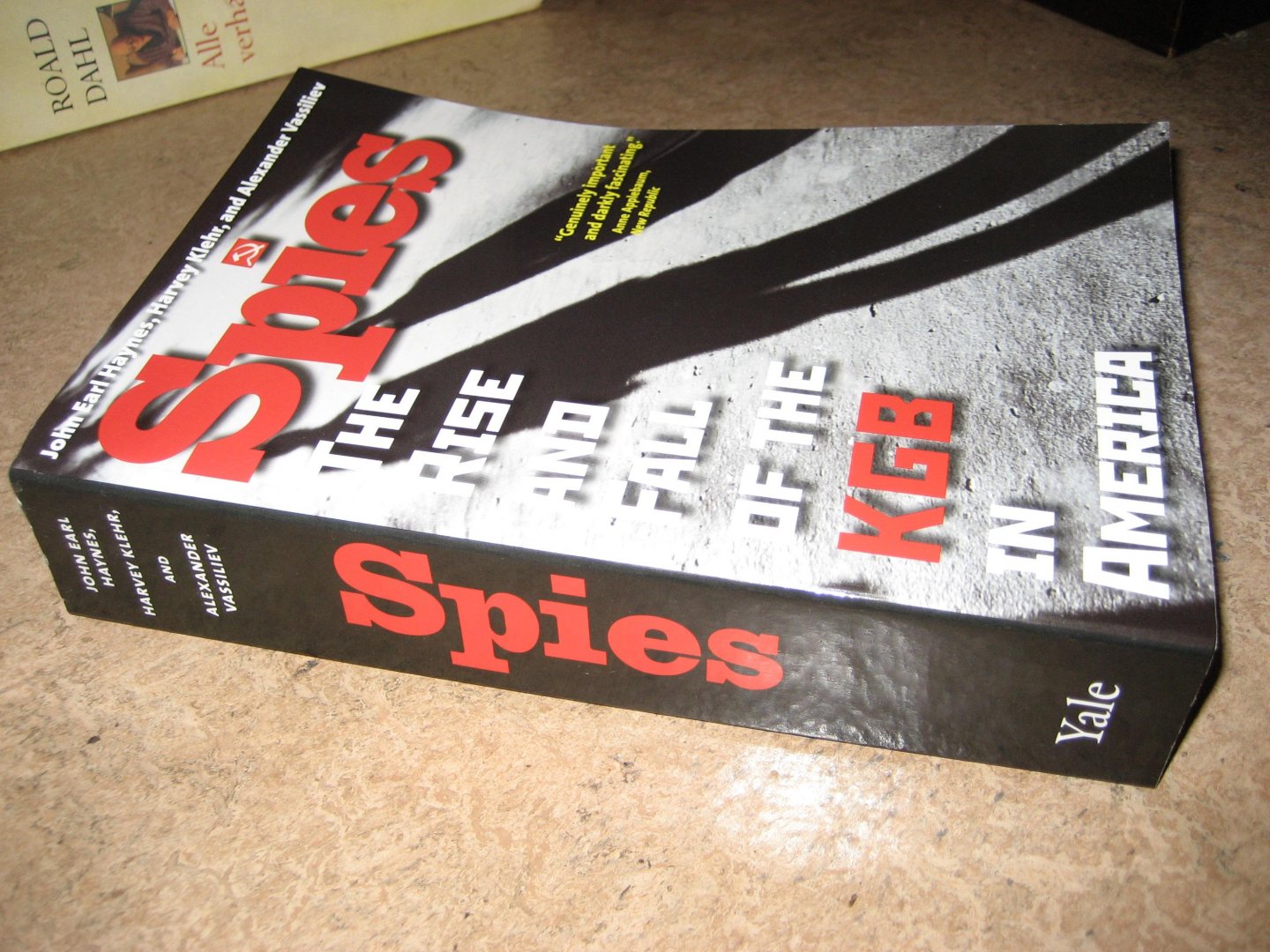 Haynes, John Earl | Klehr, Harvey | Vassiliev, Alexander - Spies. The Rise and Fall of the KGB in America