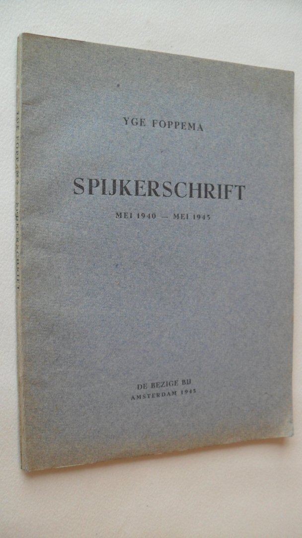 Foppema Yge - Spijkerschrift mei 1940- mei 1945