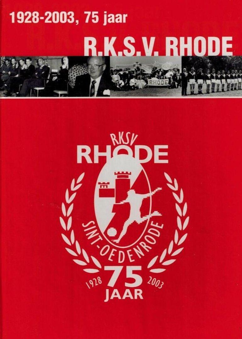 Ad van Esch e.a. - 75 jaar RKSV Rhode -1928-2003