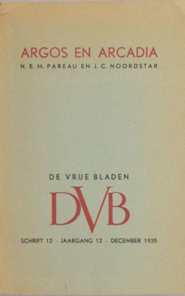 Pareau, N.E.M. (=H.J. Scheltema) & J.C. Noordstar (= A.J.P. Tammes). - Argos en arcadia.