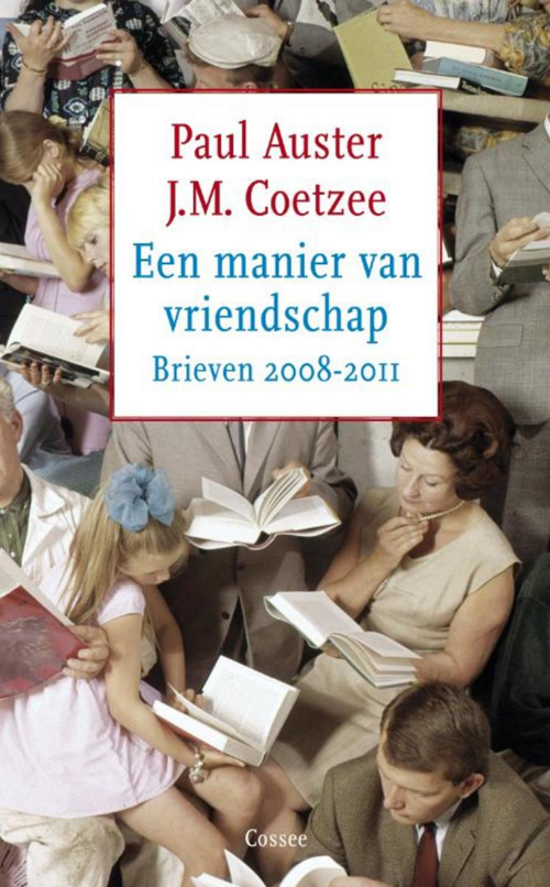 Auster, Paul & J.M. Coetzee - Een manier van vriendschap – brieven 2008-2011