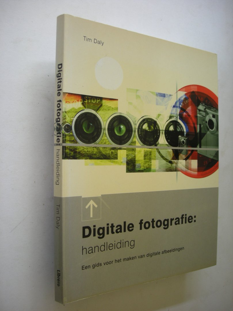 Daly, Tim / Tjassing,R. vert. - Digitale fotografie: handleiding, Een gids voor het maken van digitale afbeeldingen