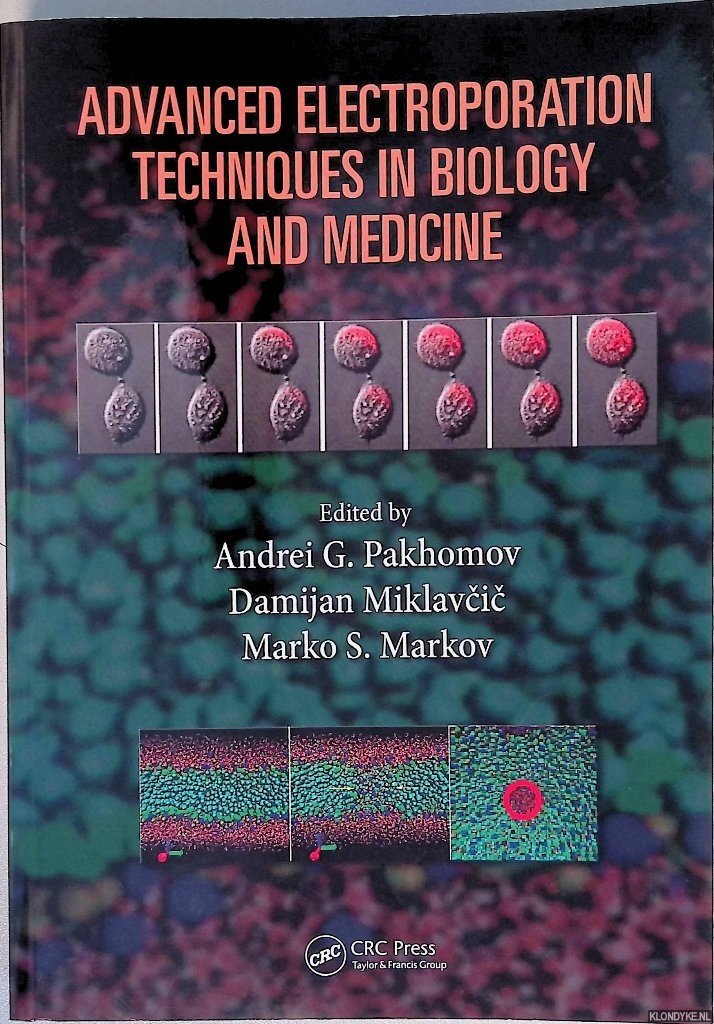 Pakhomov, Andrei G. & Marko S. Markov - and others - Advanced Electroporation Techniques in Biology and Medicine