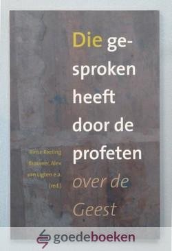 Reeling Brouwer, Alex van Ligten e.a. (red.), Rinse - Die gesproken heeft door de profeten over de Geest --- Serie: Om het levende Woord, deel 16