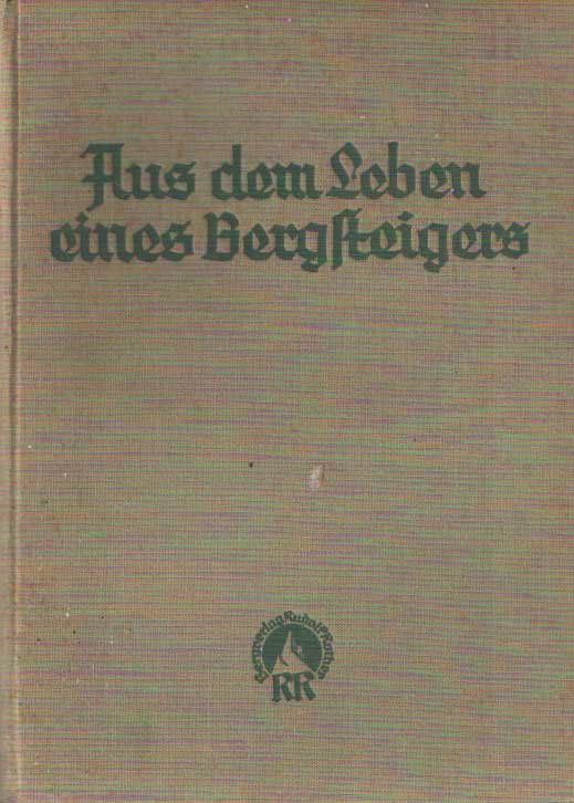 Kugy, Lulius - Aus dem Leben eines Bergsteigers