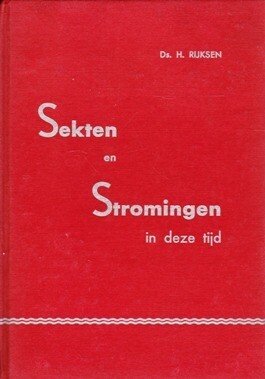 Rijksen, Ds. H. - Sekten en stromingen in deze tijd