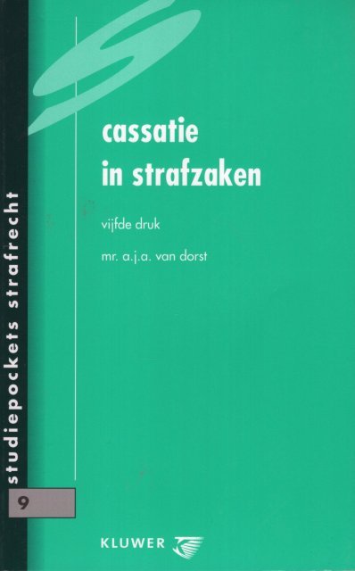 Dorst, A.A.A. van. - Cassatie in strafzaken.
